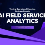 AI Field Service Analytics
